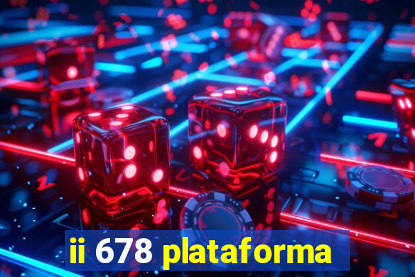 ii 678 plataforma